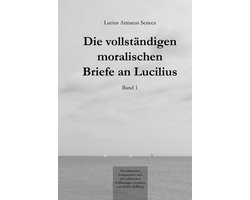 Morele Brieven aan Lucilius - Complete Stoïcijnse Wijsheid van Seneca