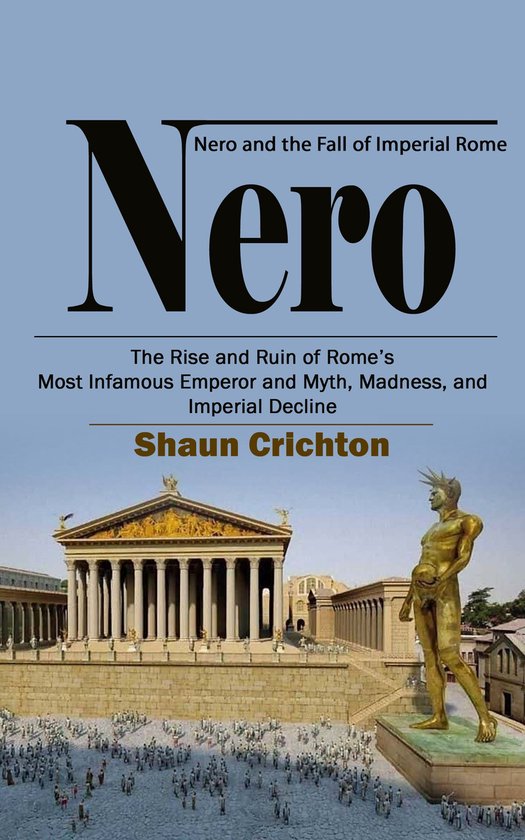 Nero: Nero and the Fall of Imperial Rome (The Rise and Ruin  ... - cover