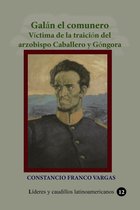 Historia de Colombia - Galán el comunero Víctima de la traición del arzobispo Caballero y Góngora