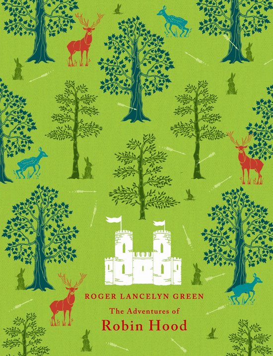 Boekomslag met groene achtergrond, witte kasteel, rode en blauwe herten, konijnen, bomen en pijlen. De tekst luidt 'The Adventures of Robin Hood'.