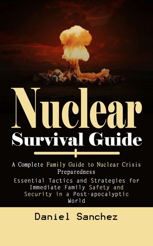Nuclear Survival Guide: A Complete Family Guide to Nuclear C ... - cover