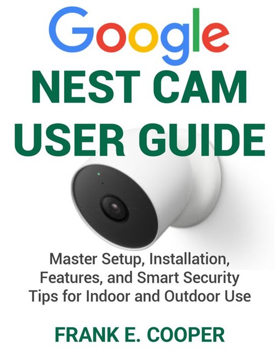 Google Nest Cam User Guide