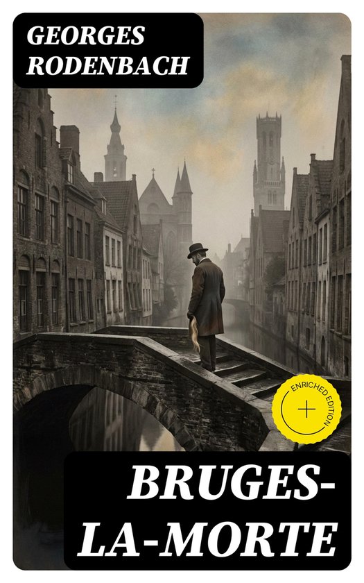 Couverture du livre "Bruges-la-Morte" de Georges Rodenbach. Un homme en costume avec chapeau se tient sur un pont surplombant un canal à Bruges.