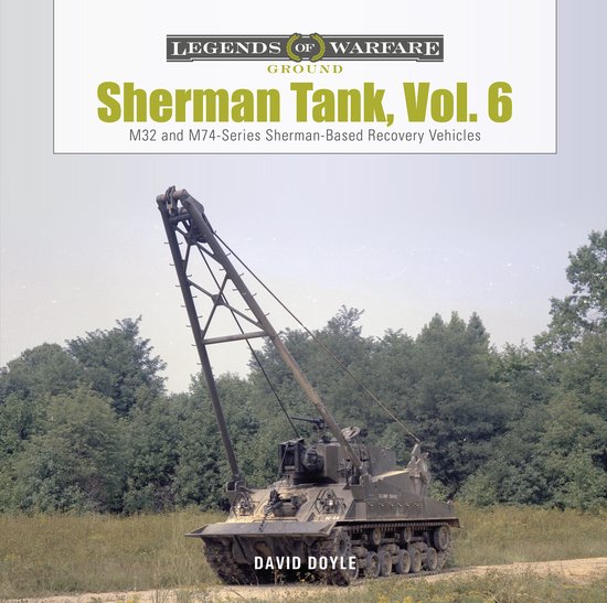 Legenden van Oorlogsvoering: Sherman Tank, Vol. 6. M32 en M74-serie herstelvoertuigen op Sherman-basis. US ARMY 30141152.