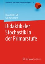 Mathematik Primarstufe und Sekundarstufe I + II - Didaktik der Stochastik in der Primarstufe