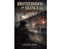 Brotherhood of silence: The story of an anti-communist underground