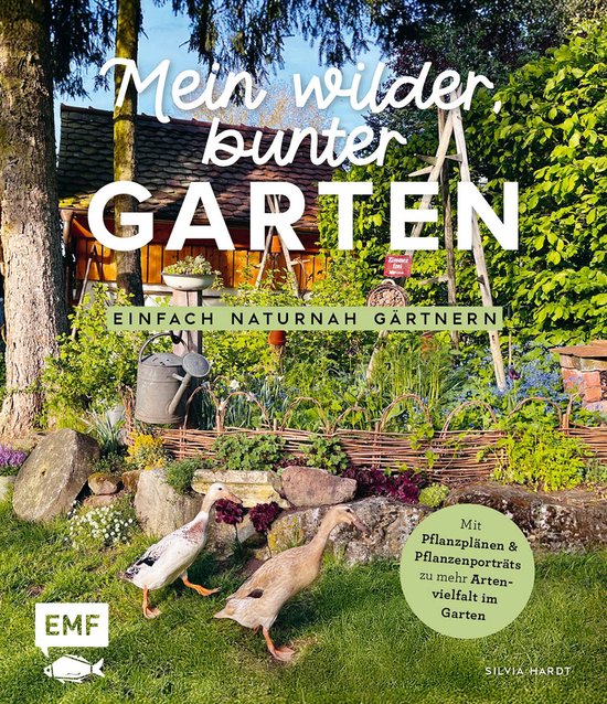 Mein wilder, bunter Garten –Einfach naturnah gärtnern - cover