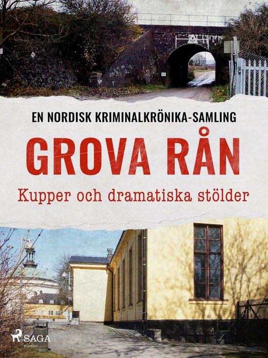 Nordisk kriminalkrönika - Grova rån – Kupper och dramati ... - cover