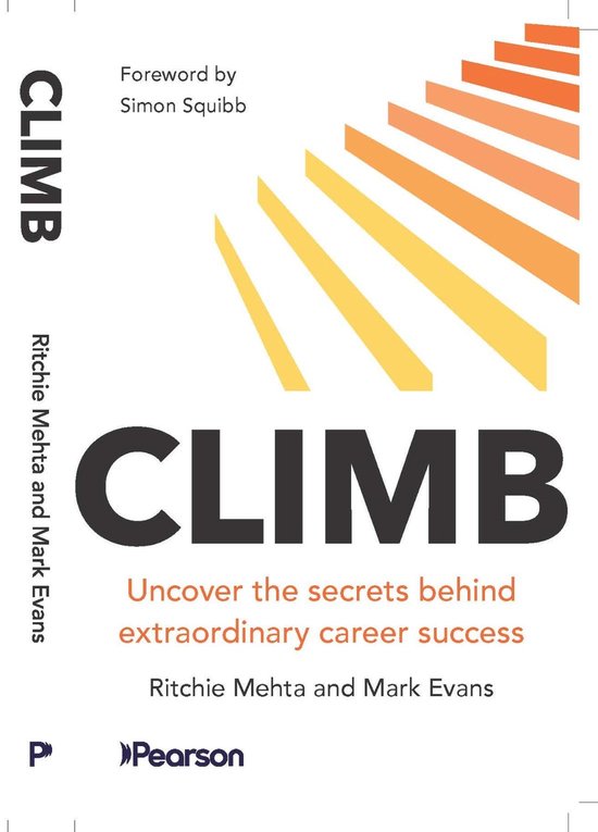 Climb: Uncover the secrets behind extraordinary career success ...