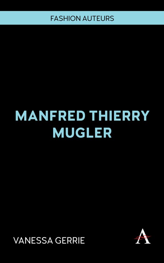 Fashion Auteurs- Manfred Thierry Mugler - cover