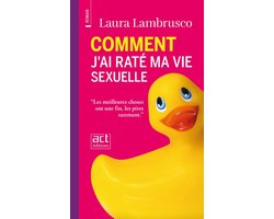 Comment j'ai raté ma vie sexuelle