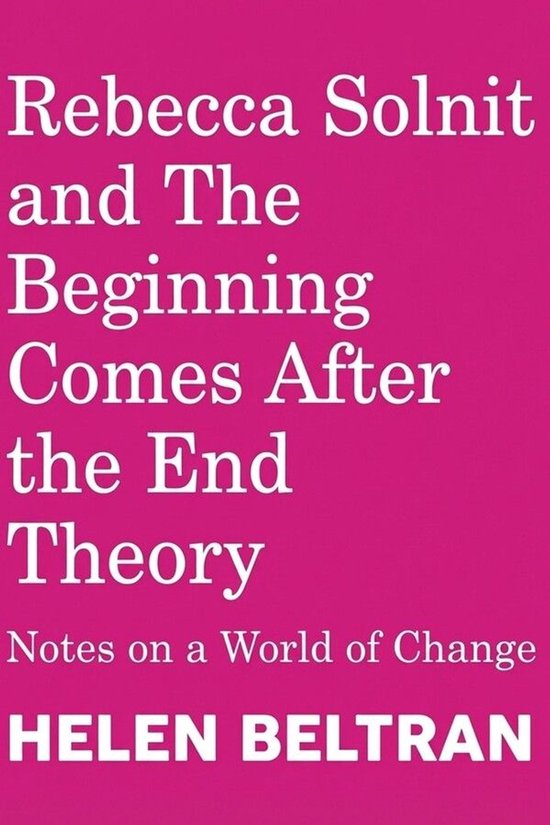 Rebecca Solnit and The Beginning Comes After the End Theory - cover