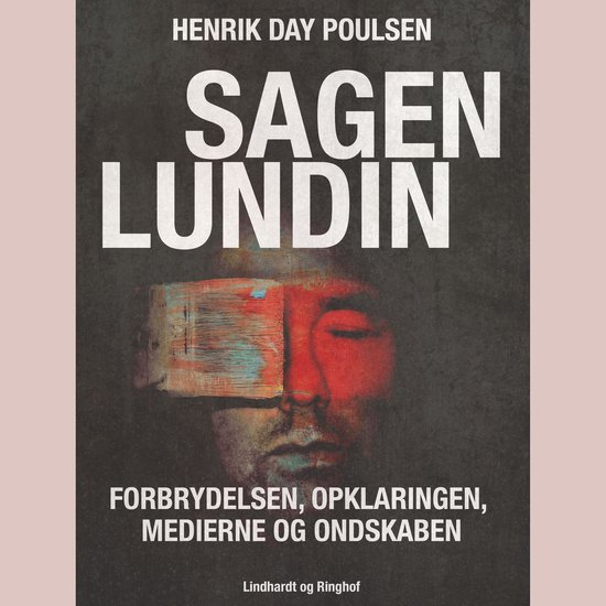 Sagen Lundin – forbrydelsen, opklaringen, medierne og onds ... - cover