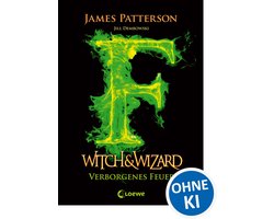 Witch & Wizard 3 - Witch & Wizard (Band 3) – Verborgenes Feuer