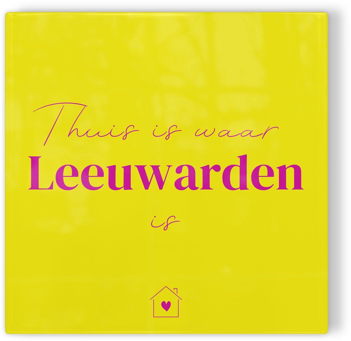 Tegeltje Thuis is waar Leeuwarden is - geel roze - tegeltje stad - tegeltje met tekst