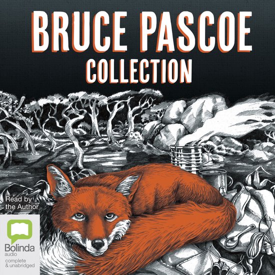 Bruce Pascoe Collectie audioboek met een rode vos die in de voorgrond ligt, met een illustratie van bomen en rotsen op de achtergrond.