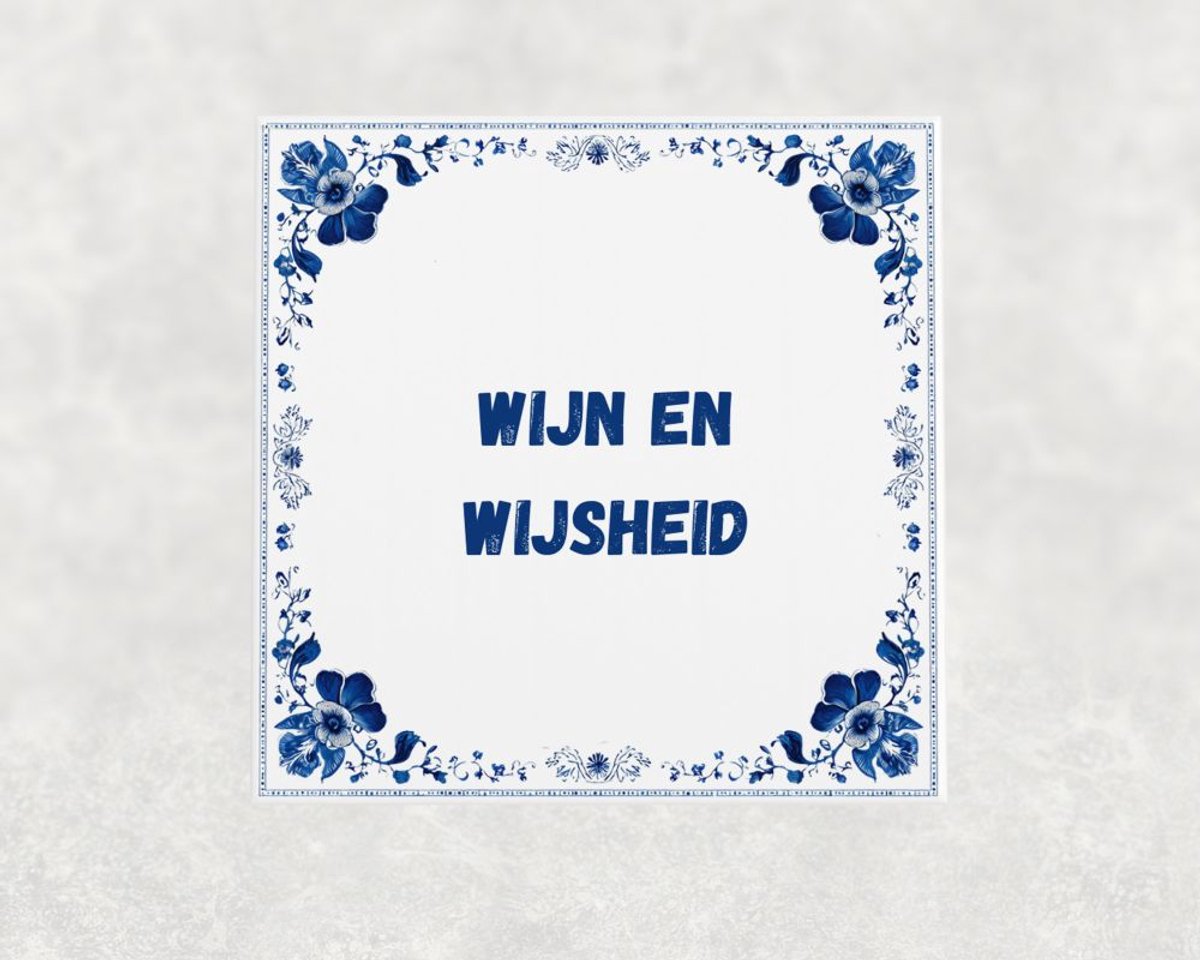Spreuk tegel 15x15 cm Wijn en wijsheid