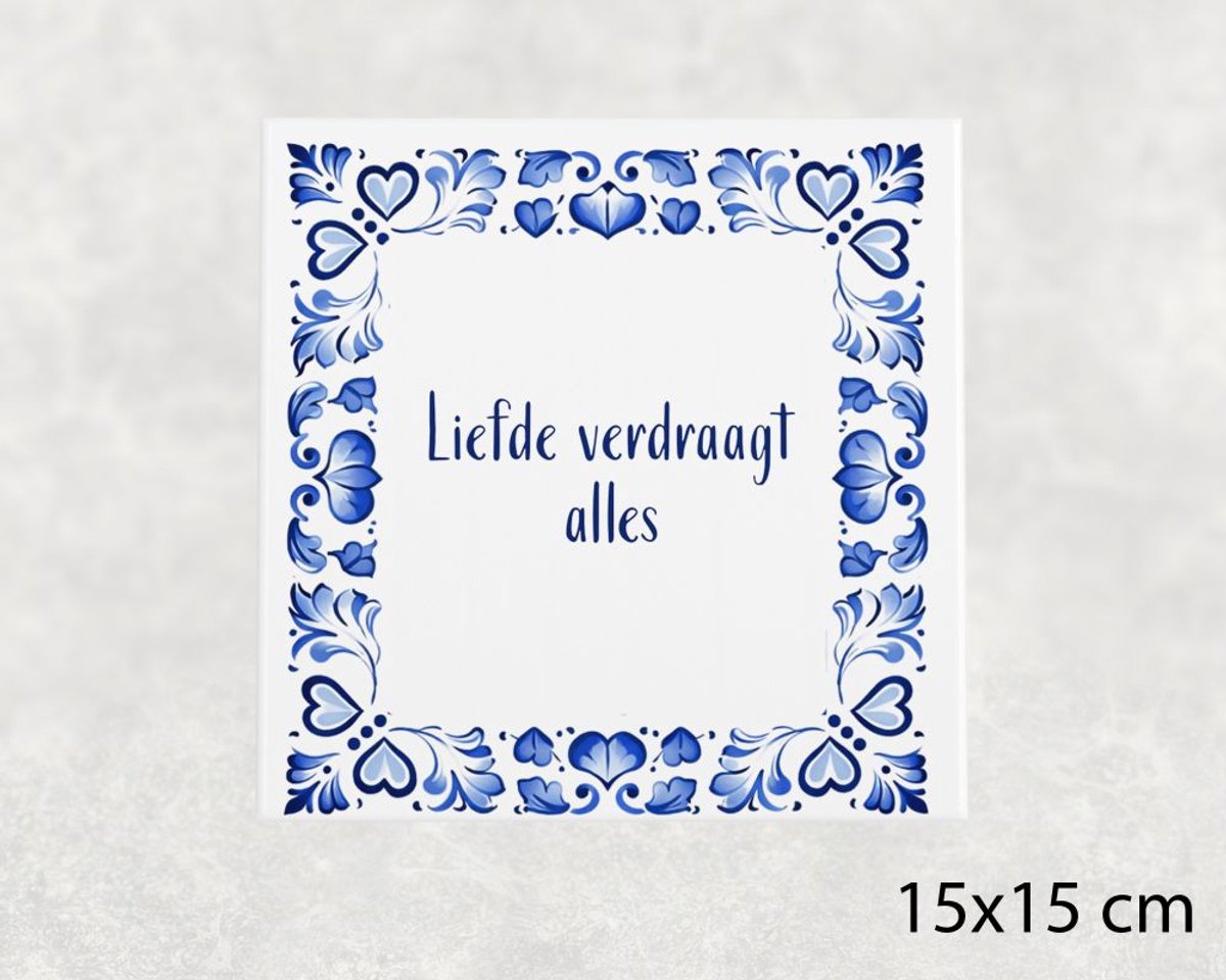 Voici Voilà Spreuk tegel 15x15 cm Liefde verdraagt alles Wit met tekst
