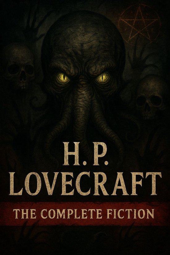 Boekomslag H.P. Lovecraft - The Complete Fiction met een duistere, tentakelachtige figuur en twee schedels.