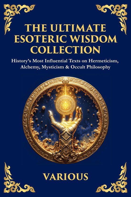 Boekomslag voor 'The Ultimate Esoteric Wisdom Collection', met gouden hand die een mystiek amulet vasthoudt op een sterrenhemel.
