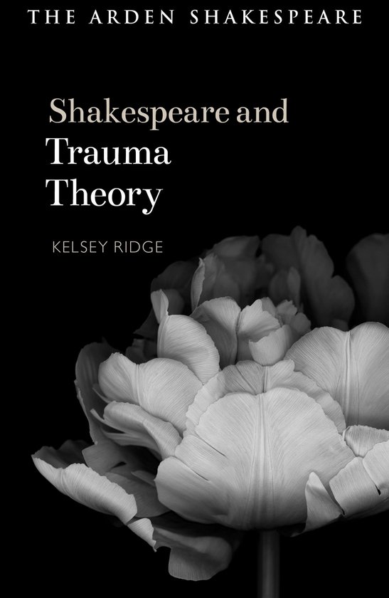 Shakespeare and Theory- Shakespeare and Trauma Theory