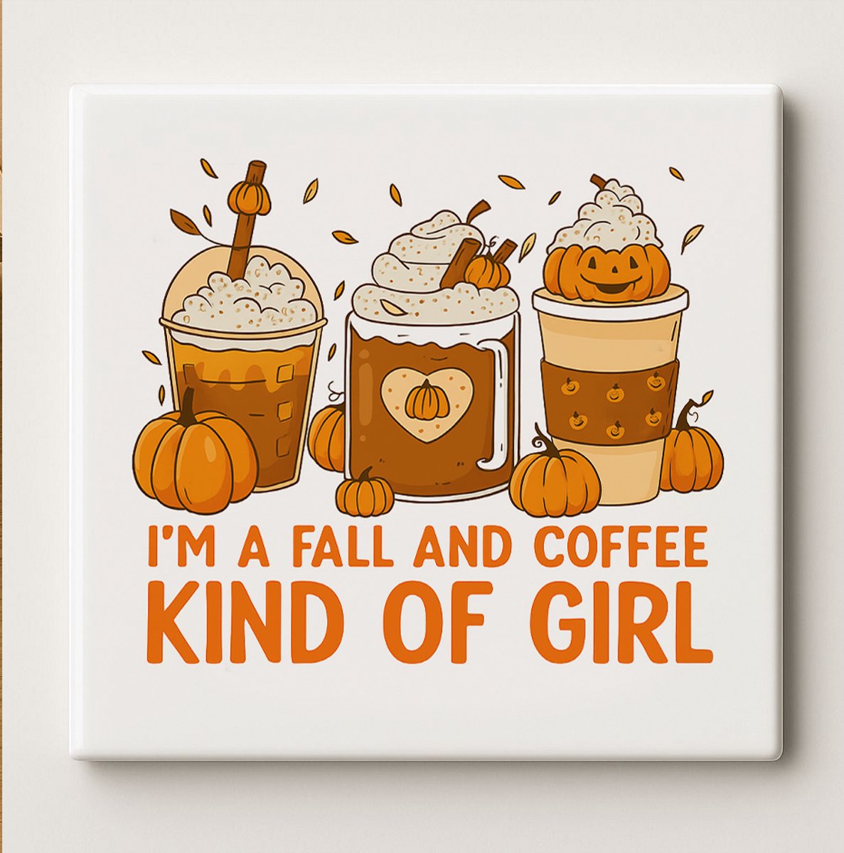 I’m a Fall and Coffee Kind of Girl Tegel 15x15cm – Gezellige Herfst Wanddecoratie, Pompoen