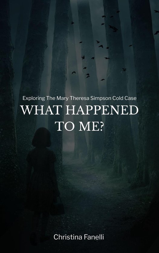 What Happened to Me? Exploring the Mary Theresa Simpson Cold ... - cover
