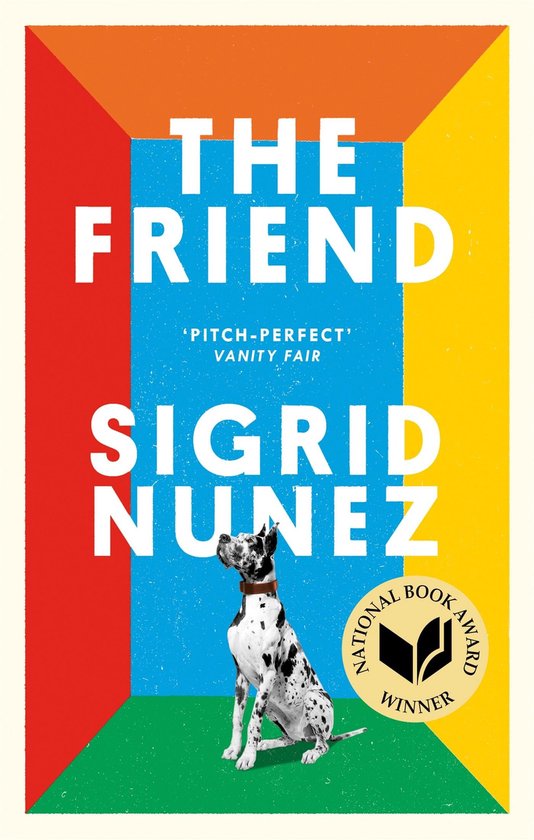 The Friend Winner of the National Book Award for Fiction and a New York Times bestseller