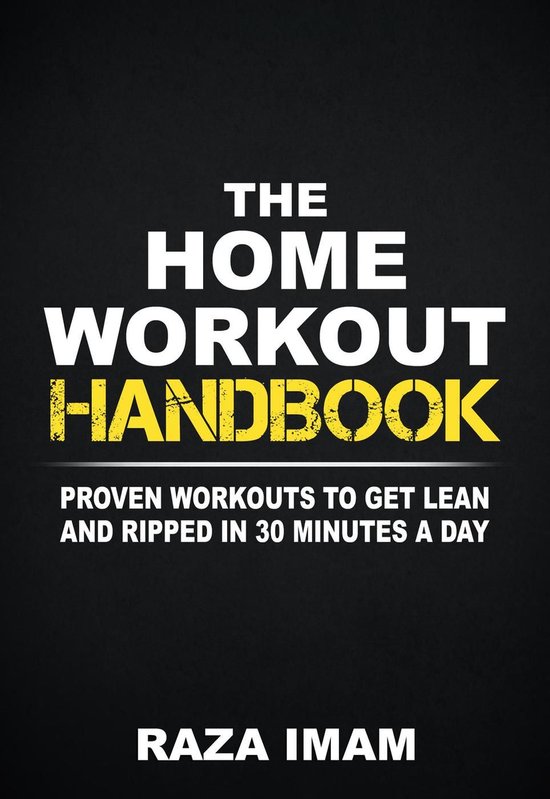The Home Workout Handbook: Proven Workouts to Get Lean and R ... - cover