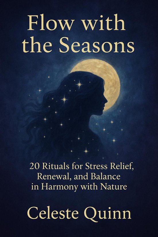 Flow with the Seasons: 20 Rituals for Stress Relief, Renewal ... - cover