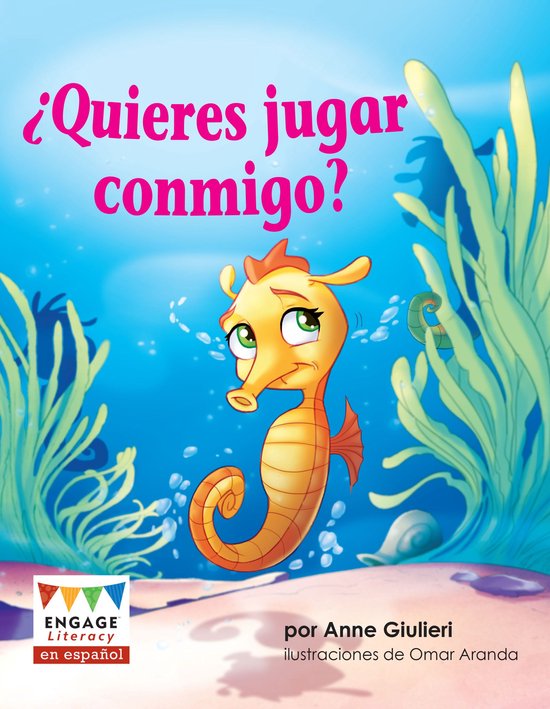 Engage Literacy en español Amarillo - ¿Quieres jugar conmigo?