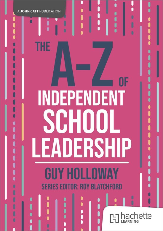 John Catt A-Z series - The A-Z of Independent School Leaders ... - cover