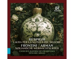 Eunkyung Shin, Andrew Lepri Meyer, Ruth Volpert, Howard Arman, Bavarian Radio Chorus, Fritz Schwinghammer, Chen Reiss - Lauda Per La Nativita Del Signore / Frontini - Arman: Sicilian Christmas Carols (CD)