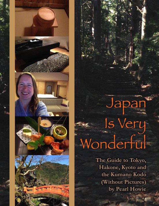 Japan Is Very Wonderful - The Guide to Tokyo, Hakone, Kyoto  ... - cover
