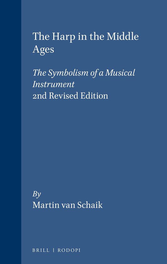 Couverture de livre avec le titre 'The Harp in the Middle Ages', sous-titré 'The Symbolism of a Musical Instrument' et '2nd Revised Edition'. Par Martin van Schaik.