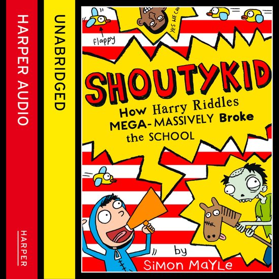 Shoutykid- How Harry Riddles Mega-Massively Broke the School - cover