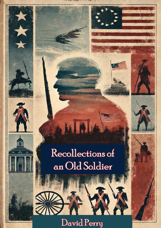 Recollections of an Old Soldier. The Life of Captain David P ... - cover