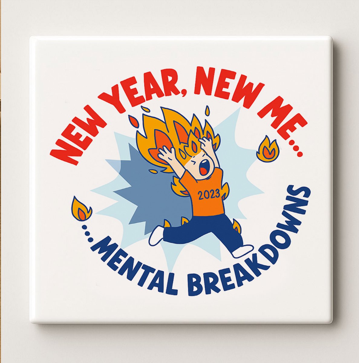 New Year New Me Mental Breakdowns Keramische Tegel – 15x15cm Grappige 2023 Humor Wanddecor