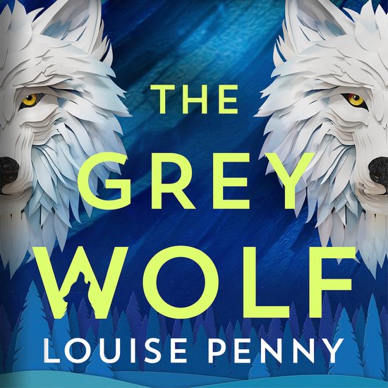 Chief Inspector Gamache-The Grey Wolf - cover