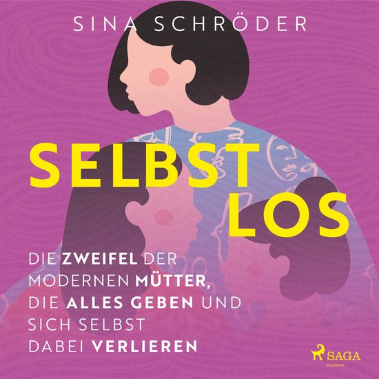 Selbstlos – Die Zweifel der modernen Mütter, die alles ge ... - cover