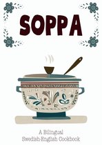 Soppa: A Bilingual Swedish-English Cookbook