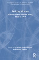 Routledge SOLON Explorations in Crime and Criminal Justice Histories- Policing Women