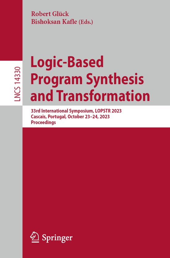 Lecture Notes in Computer Science- Logic-Based Program Synthesis and Transformation