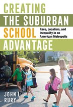 Histories of American Education- Creating the Suburban School Advantage