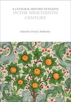 The Cultural Histories Series-A Cultural History of Plants in the Nineteenth Century