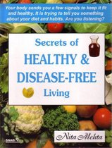 Secrets of Healthy and Disease Free Living