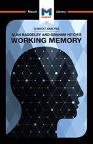 The Macat Library-An Analysis of Alan D. Baddeley and Graham Hitch's Working Memory