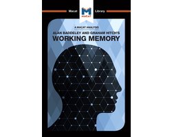 The Macat Library-An Analysis of Alan D. Baddeley and Graham Hitch's Working Memory