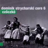 Dominik Strycharski Core 6: Czoczko [CD]