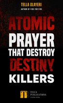 Prayer That Works 6 - Atomic Prayers that Destroy Destiny Killers
